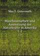 Maschinenarbeit und Ausnutzung der Naturkrfte in Amerika. 1-2, Max F. Gutermuth 
