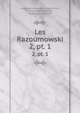 Les Razoumowski. 2, pt. 1, Aleksandr Alekseevich Vasil?chikov, Alexander Br?ckner, Camillo Razumovski? 