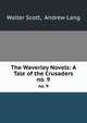 The Waverley Novels: A Tale of the Crusaders. no. 9, Walter Scott, Andrew Lang 