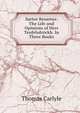 Sartor Resartus: The Life and Opinions of Herr Teufelsdrockh. In Three Books, Thomas Carlyle 
