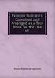 Exterior Ballistics: Compiled and Arranged as a Text Book for the Use of ., Royal Rodney Ingersoll 