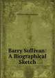 Barry Sullivan: A Biographical Sketch, William John Lawrence 