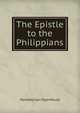The Epistle to the Philippians, H. C. G. Moule 