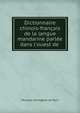 Dictionnaire chinois-fran?ais de la langue mandarine parl?e dans l'ouest de ., Missions etrangeres de Paris 