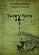 Twenty Years After. 2, Alexandre Dumas , Auguste Maquet 