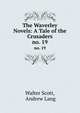 The Waverley Novels: A Tale of the Crusaders. no. 19, Walter Scott, Andrew Lang 