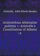 Aristotelous Ath?nai?n politeia =: Aristotle's Constitution of Athens : a ., Aristotle, John Edwin Sandys 