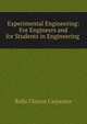 Experimental Engineering: For Engineers and for Students in Engineering ., Rolla Clinton Carpenter 