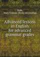Advanced lessons in English for advanced grammar grades, Hyde, Mary Frances. [from old catalog] 