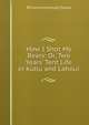 How I Shot My Bears: Or, Two Years' Tent Life in Kullu and Lahoul, Richard Humphrey Tyacke 