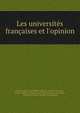Les universit?s fran?aises et l'opinion, Louis Legrand, Louis D?sir? Legrand , Institut de France , Institut de France Classe des sciences morales et politiques , Classe des sciences morales et politiques 