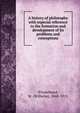 A history of philosophy with especial reference to the formation and development of its problems and conceptions, Windelband, W. (Wilhelm), 1848-1915 