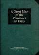 A Great Man of the Provinces in Paris, Honor? de Balzac , Katharine Prescott Wormeley 