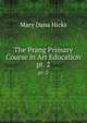 The Prang Primary Course in Art Education. pt. 2, Mary Dana Hicks 