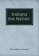 Indiana & the Nation ., Cyrus Wilburn Hodgin 