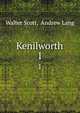 Kenilworth. 1, Walter Scott, Andrew Lang 