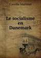 Le socialisme en Danemark, Camille Martinet 