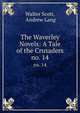 The Waverley Novels: A Tale of the Crusaders. no. 14, Walter Scott, Andrew Lang 
