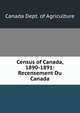 Census of Canada, 1890-1891: Recensement Du Canada, Canada Dept. of Agriculture 