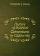 History of Political Conventions in California, Winfield J. Davis 