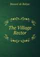 The Village Rector, Honore? de Balzac 