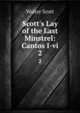 Scott's Lay of the Last Minstrel: Cantos I-vi., Scott Walter 
