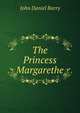 The Princess Margarethe, John Daniel Barry 