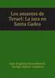 Los amantes de Teruel: La jura en Santa Gadea, Juan Eugenio Hartzenbusch, George Wallace Umphrey 