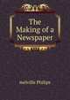 The Making of a Newspaper, Melville Philips 