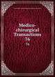 Medico-chirurgical Transactions. 76, Royal Medical and Chirurgical Society of London 