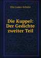 Die Kuppel: Der Gedichte zweiter Teil, Else Lasker-Schuler 