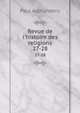 Revue de l`histoire des religions. 27-28, Paul Alphandery 
