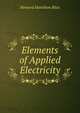 Elements of Applied Electricity, Howard Hamilton Bliss 