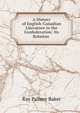 A History of English-Canadian Literature to the Confederation: Its Relation ., Ray Palmer Baker 