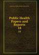Public Health Papers and Reports. 18, American Public Health Association 