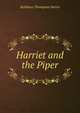 Harriet and the Piper, Kathleen Thompson Norris 