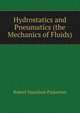 Hydrostatics and Pneumatics (the Mechanics of Fluids)., Robert Hamilton Pinkerton 