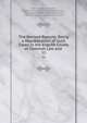 The Revised Reports: Being a Republication of Such Cases in the English Courts of Common Law and .. 11, Oliver Augustus Saunders, Robert Campbell, Arthur Beresford Cane, Joseph Gerald Pease, William Bowstead, Frederick Pollock, Great Britain Courts 