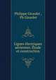 Lignes electriques aeriennes: Etude et construction, Philippe Girardet , Ph Girardet 