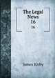 The Legal News. 16, Kirby James 