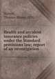 Health and accident insurance policies under the Standard provisions law; report of an investigation, Nelson, Thomas Paine, 1870- 
