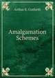 Amalgamation Schemes, Arthur E. Cutforth 