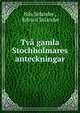 Tva gamla Stochholmares anteckningar, Nils Selander , Edvard Selander 