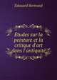 ?tudes sur la peinture et la critique d'art dans l'antiquit?, Edouard Bertrand 