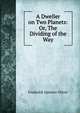 A Dweller on Two Planets: Or, The Dividing of the Way, Frederick Spencer Oliver 