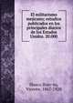El militarismo mejicano; estudios publicados en los principales diarios de los Estados Unidos. 20.000, Blasco Iba?n?ez, Vicente, 1867-1928 