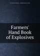 Farmers' Hand Book of Explosives, E.I. du Pont de Nemours &amp; Company Explosives Dept 