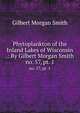 Phytoplankton of the Inland Lakes of Wisconsin .: By Gilbert Morgan Smith. no. 57, pt. 1, Gilbert Morgan Smith 