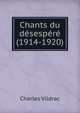 Chants du desespere (1914-1920), Charles Vildrac 