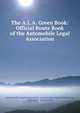 The A.L.A. Green Book: Official Route Book of the Automobile Legal Association, Automobile Legal Association, Automobile Legal Association, ALA Auto &amp; Travel Club 